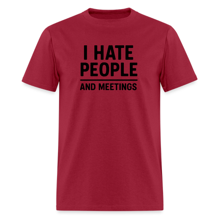 I Hate People and Meetings Unisex Classic T-Shirt - dark red
