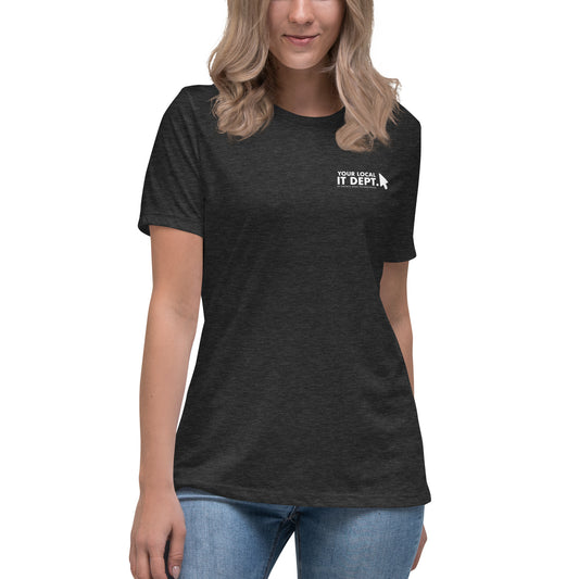 Your Local IT Dept. Women's T-Shirt